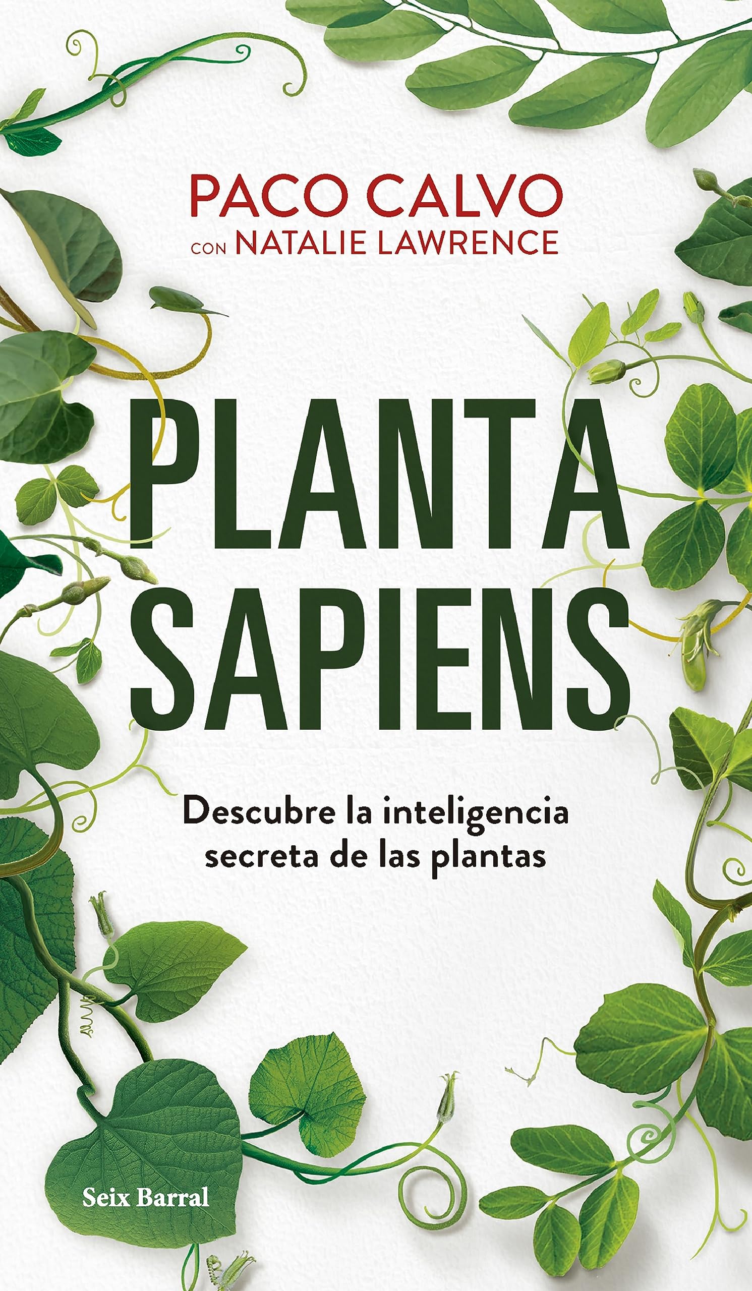 Planta sapiens: Descubre la inteligencia secreta de las plantas (Los Tres Mundos)