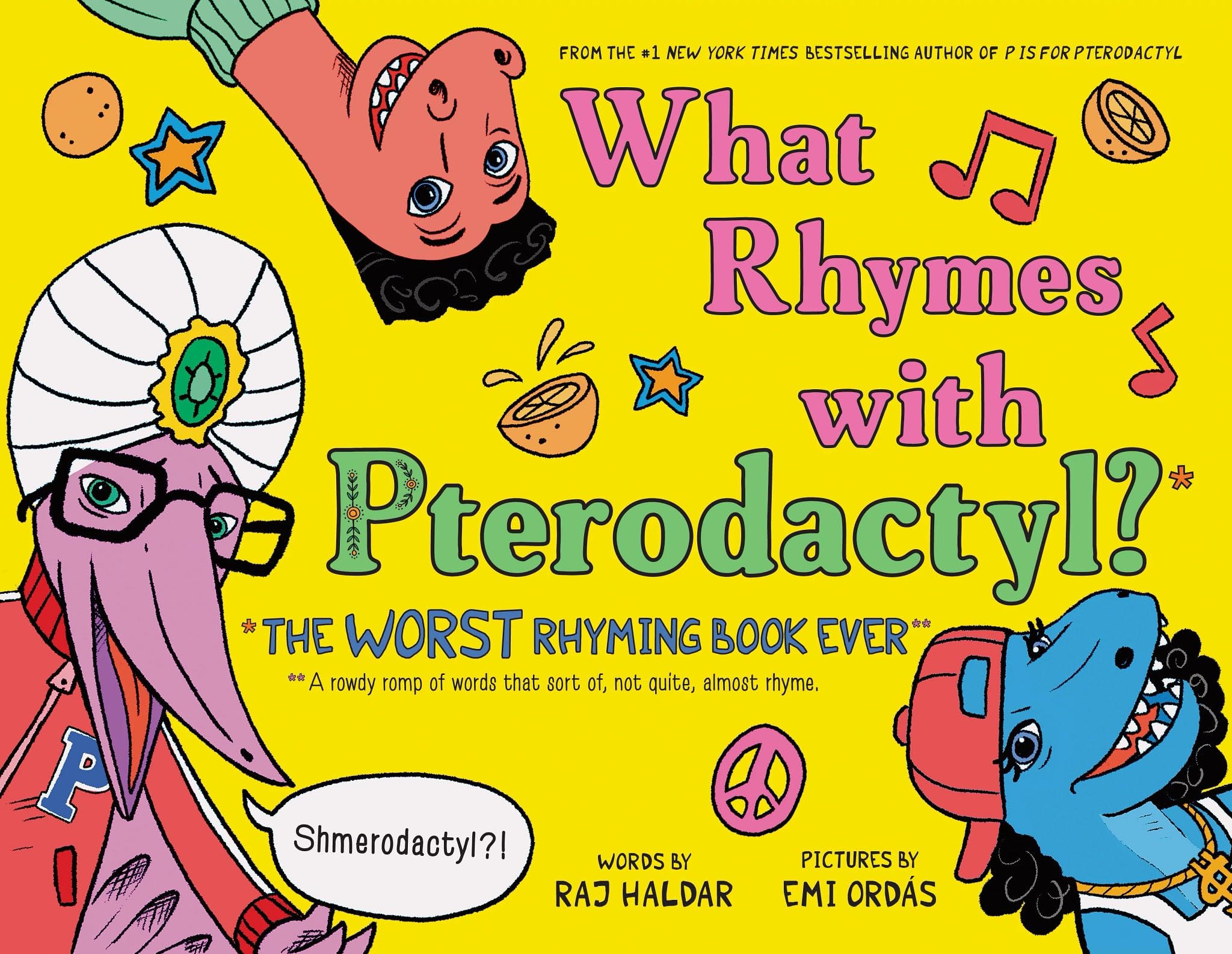 What Rhymes with Pterodactyl?: The Worst Rhyming Book Ever