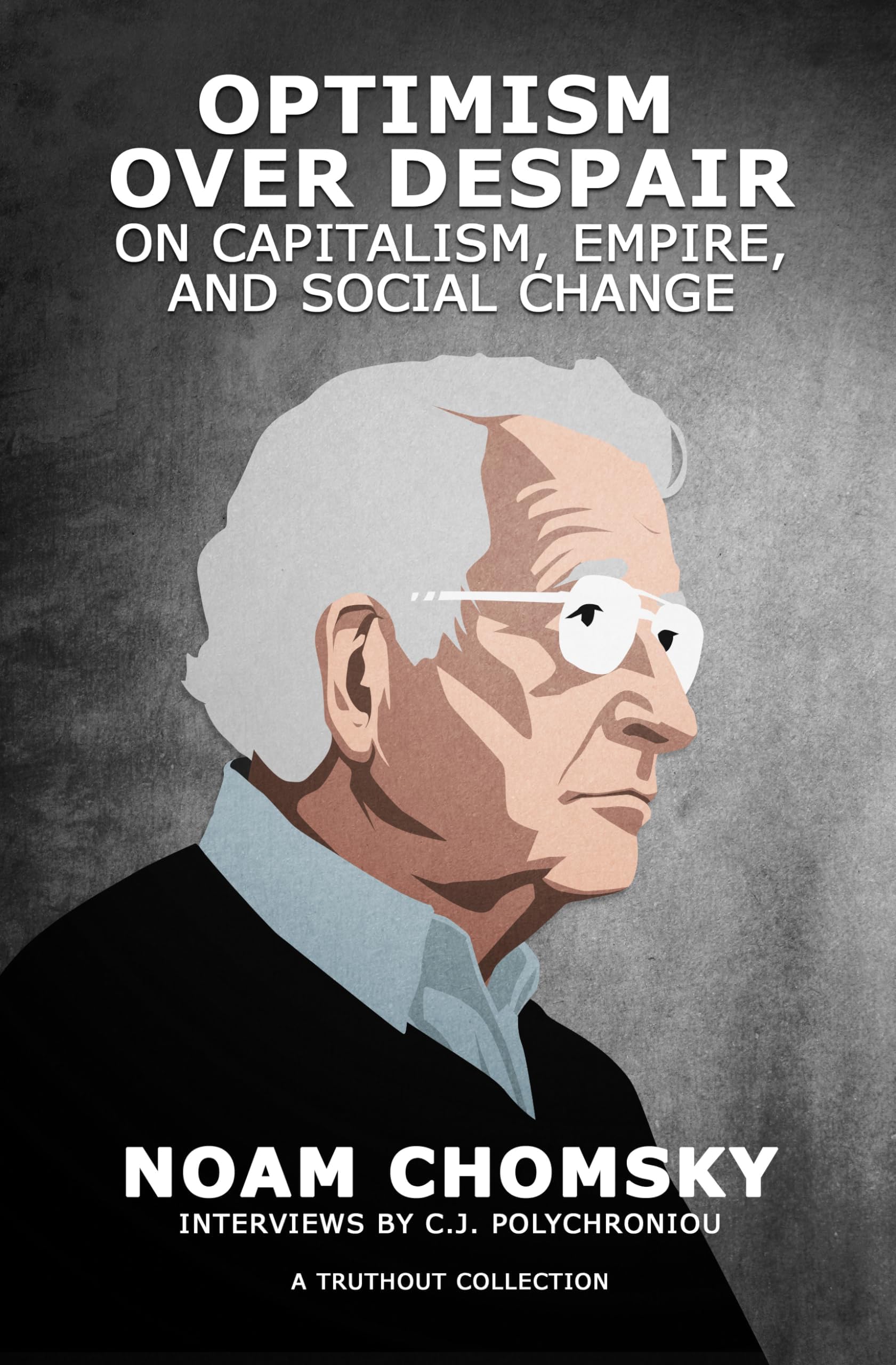 Optimism over Despair: On Capitalism, Empire, and Social Change Paperback – August 22, 2017