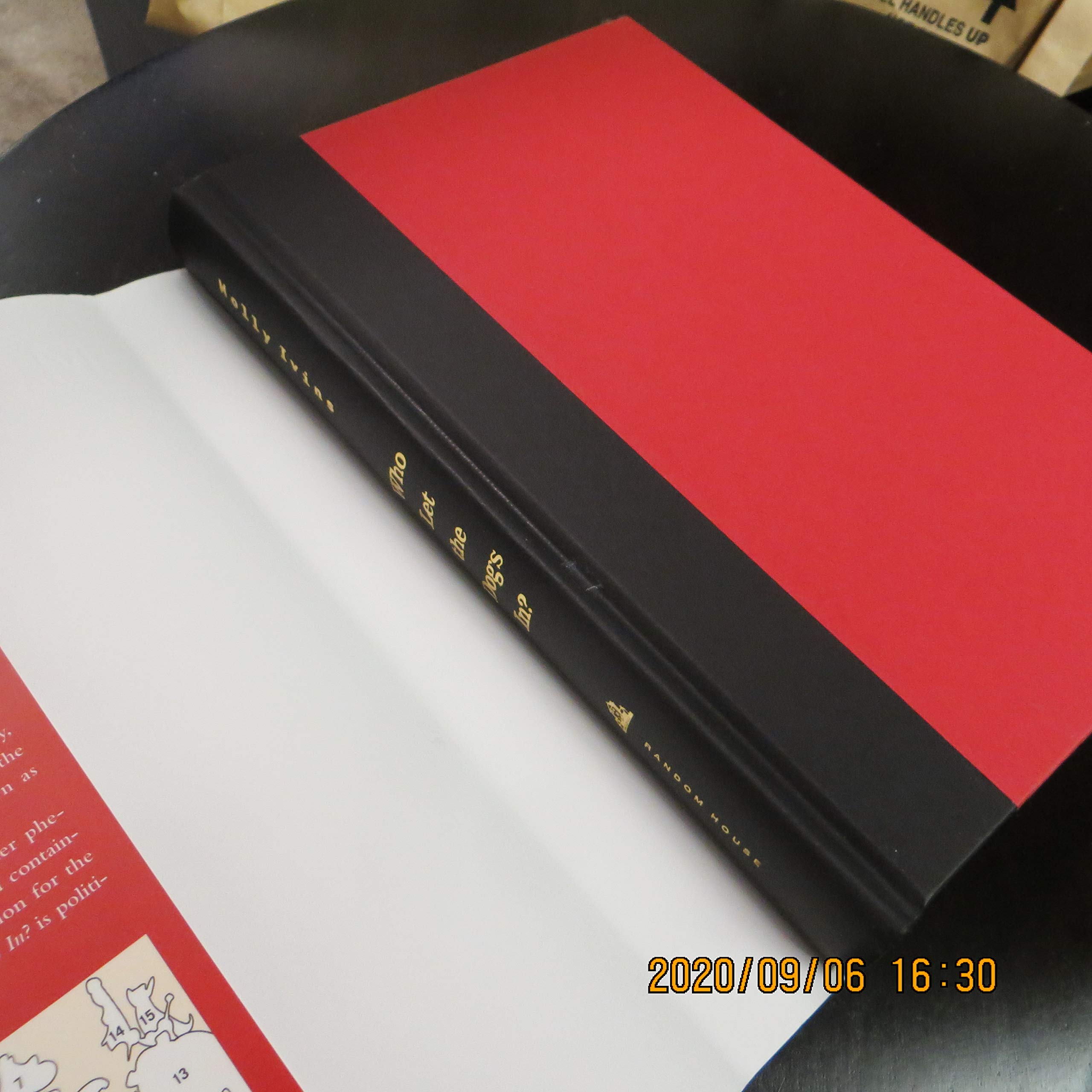 Who Let the Dogs In?: Incredible Political Animals I Have Known [Hardcover] Ivins, Molly - PT05