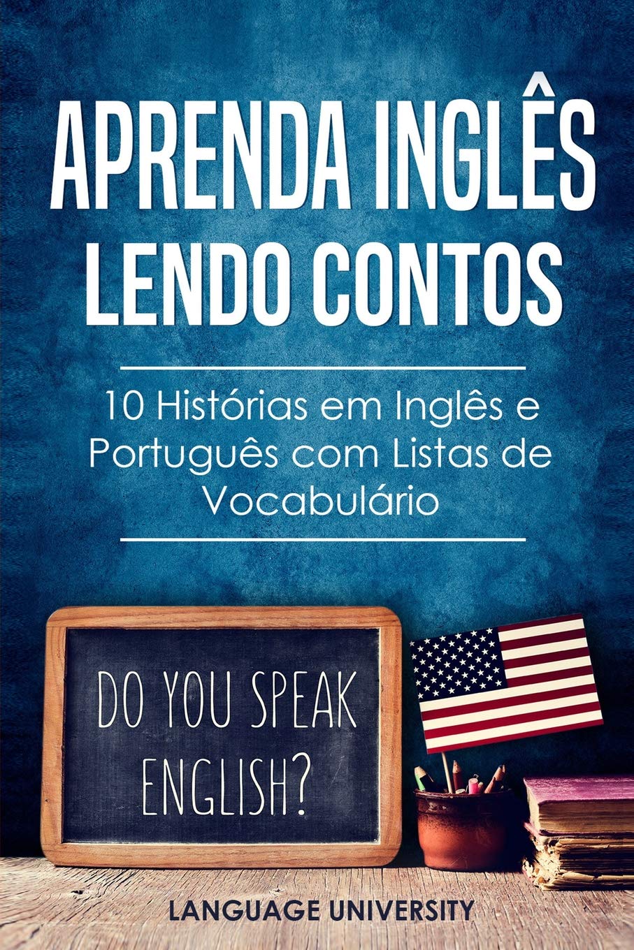 Aprenda Inglês Lendo Contos: 10 Histórias em Inglês e Português com Listas de Vocabulário: 1 (Portugal)
