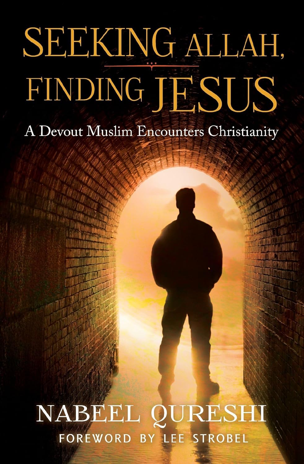 Seeking Allah, Finding Jesus by Nabeel Qureshi