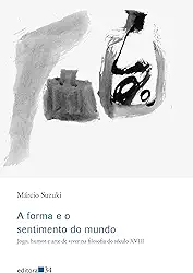 A forma e o sentimento do mundo: Jogo, Humor e Arte de Viver na Filosofia do Século XVIII