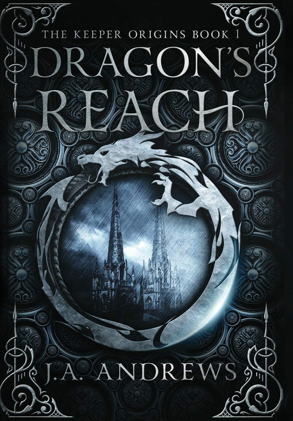 Dragon's Reach: 1 (The Keeper Origins) - Andrews, J a
