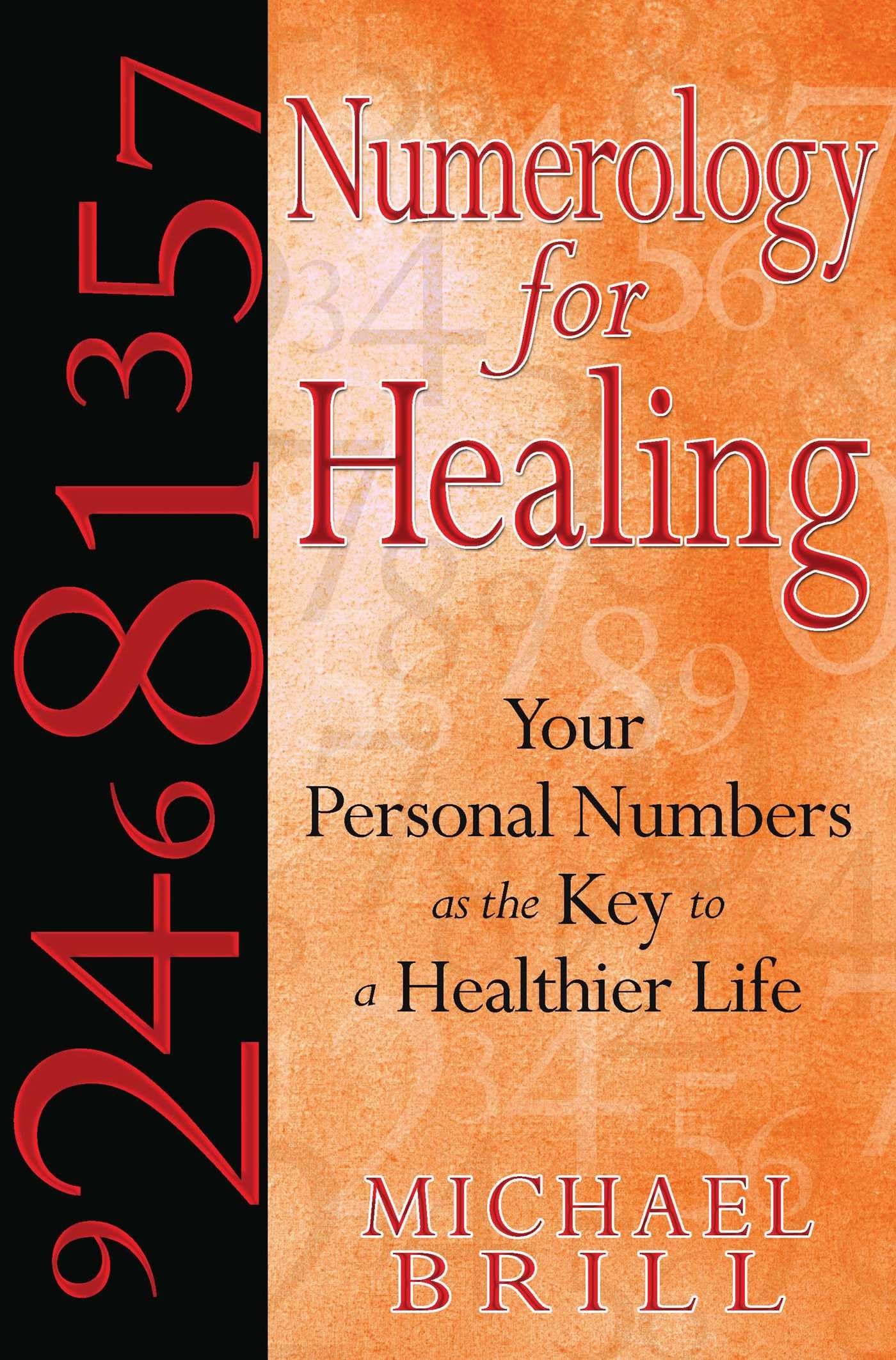 Numerology For Healing: Your Personal Numbers As The Key To A Healthier Life Paperback – 25 November 2008