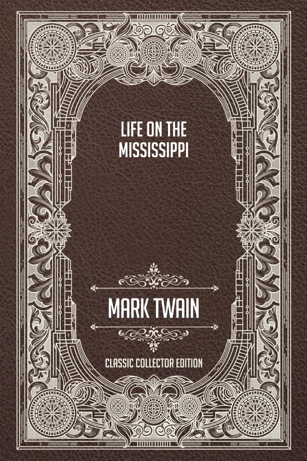 Life On the Mississippi - Classic Collector Edition (Annotated)
