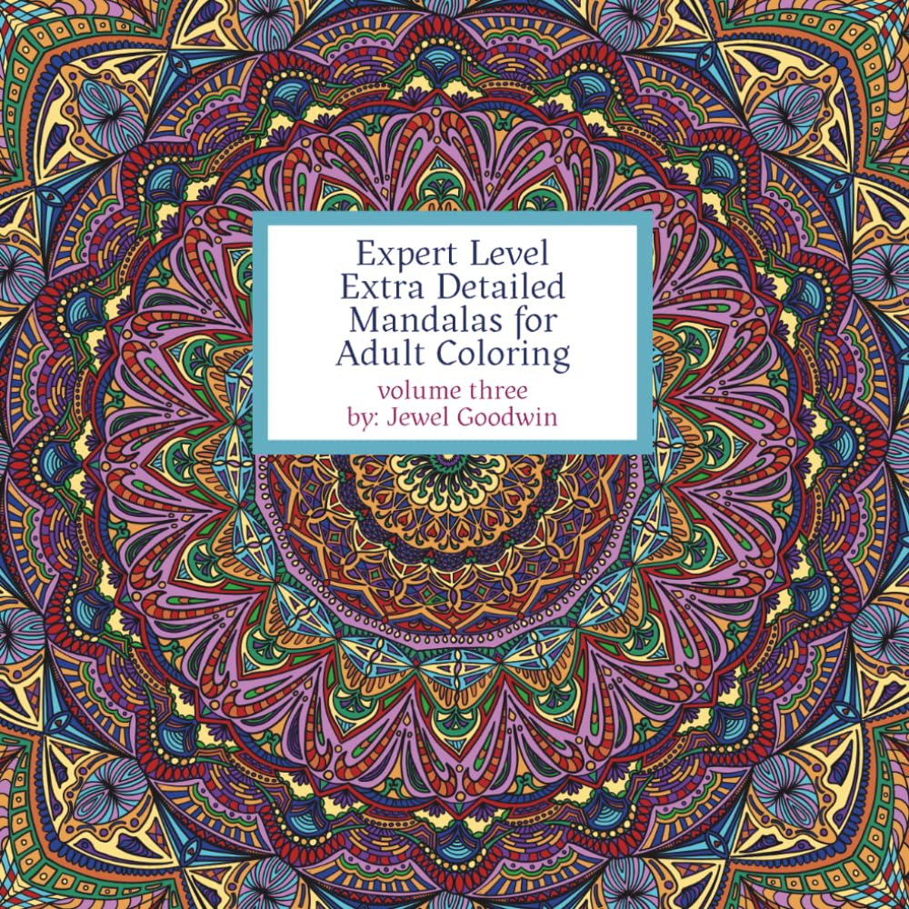Expert Level Extra Detailed Mandalas For Adult Coloring Volume 3