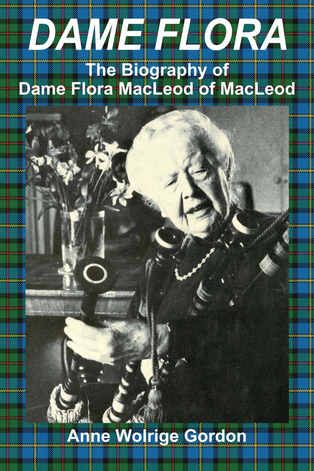 DAME FLORA: The Biography of Dame Flora MacLeod of MacLeod