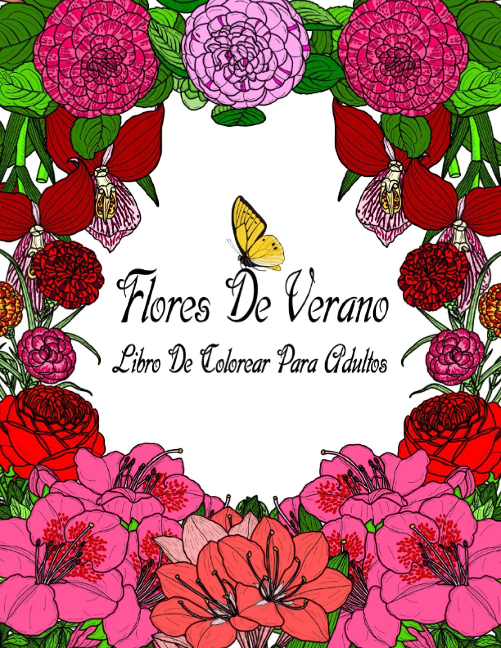 Flores de Verano Libro de Colorear para Adultos: Hermosos Diseños y Patrones de Jardines Florales para Principiantes | Más de 50 Impresiones Botánicas ... Maravillosas y Relajantes para Colorear.