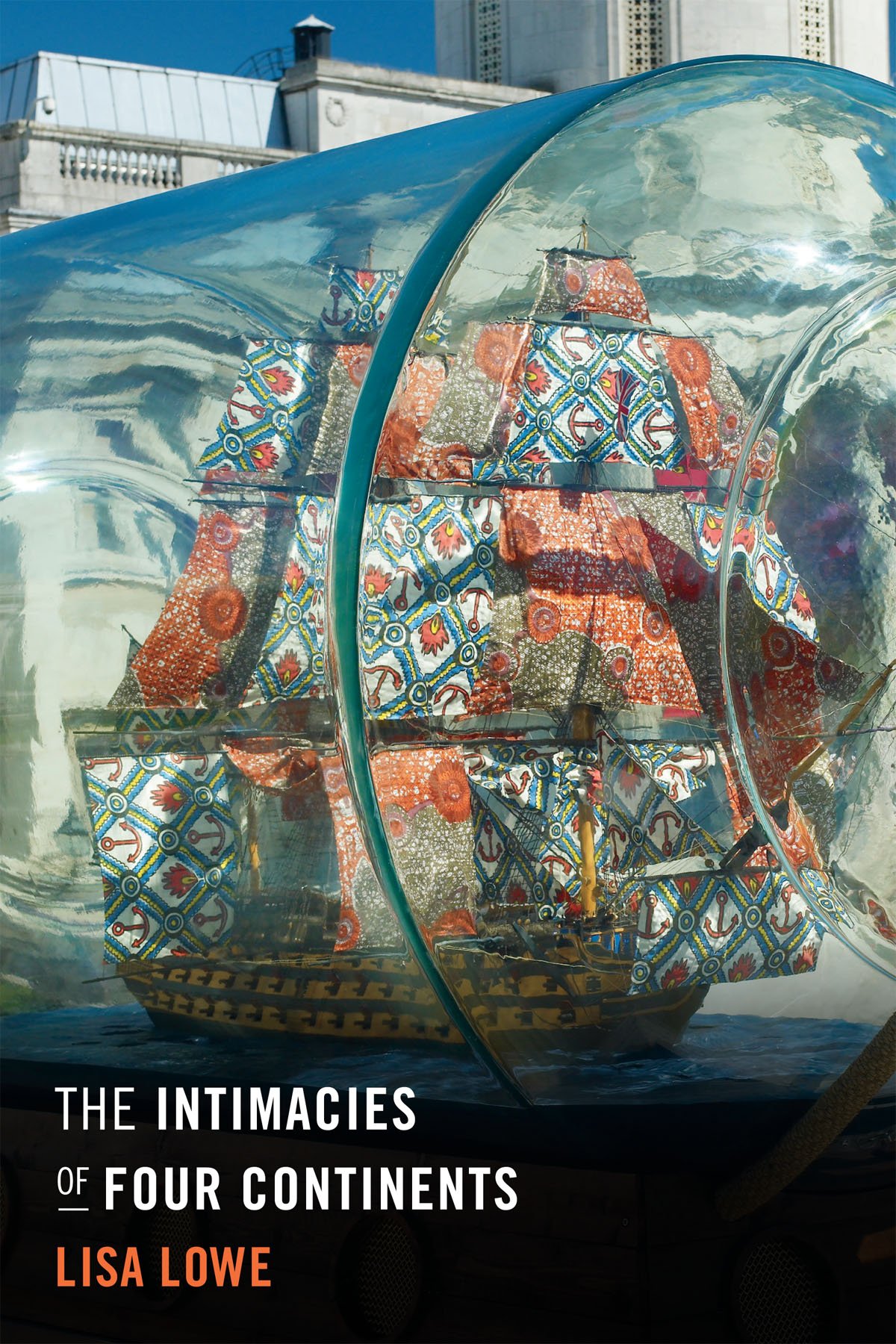 The Intimacies of Four Continents by Lisa Lowe (Paperback Book)