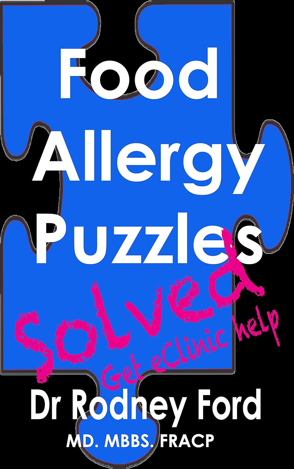 Food Allergy Puzzles Solved Get eClinic help eBook Ford