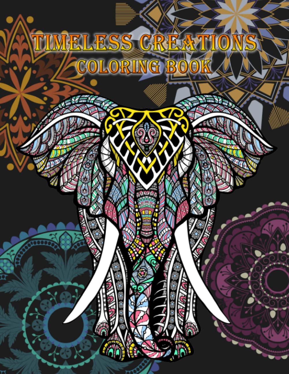 Timeless Creations Coloring Book: An Adult Coloring Book Featuring Beautiful Forest Animals, Birds, Plants and Wildlife For Stress Relief and Relaxation