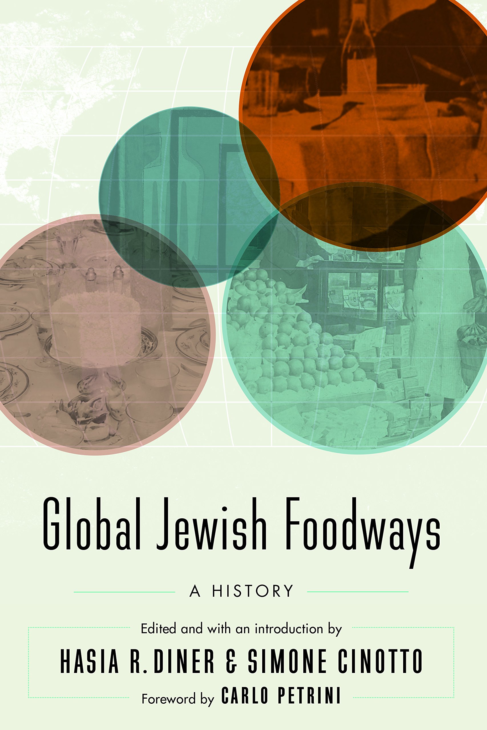 Global Jewish Foodways: A History (At Table)