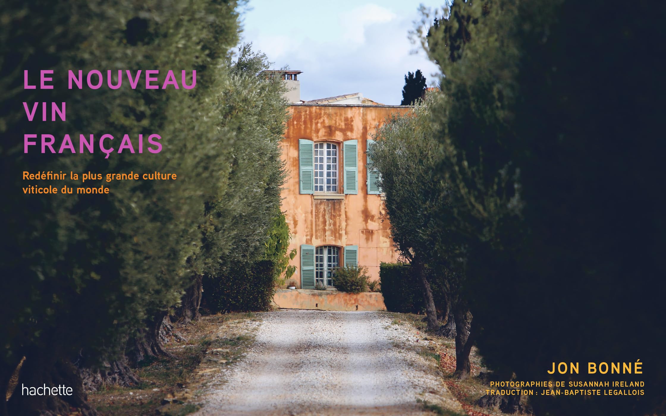 Coffret en 2 volumes Le nouveau vin français: Redéfinir la plus grande culture viticole du monde
