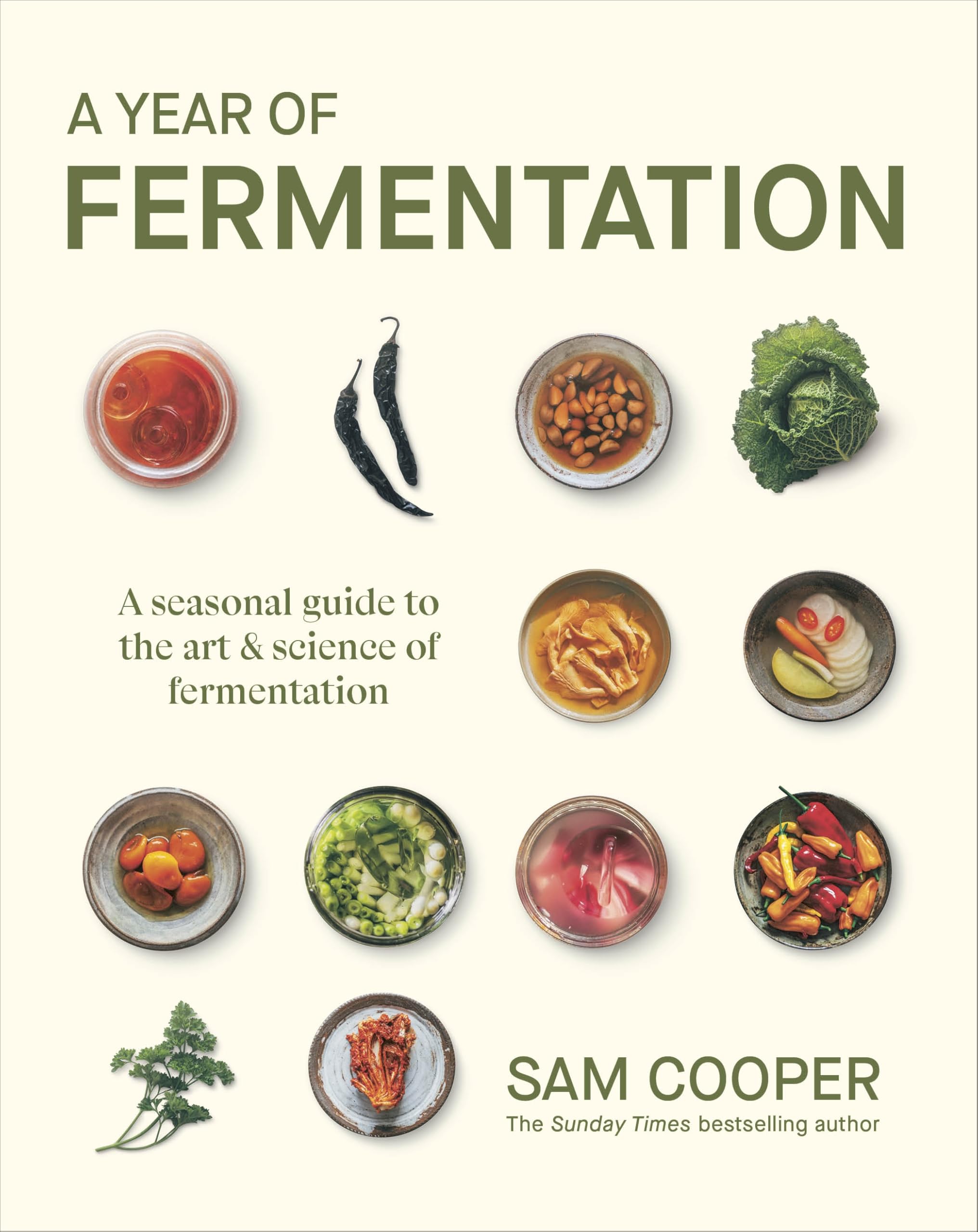 A Year of Fermentation: A Seasonal Guide to the Art & Science of Fermentation