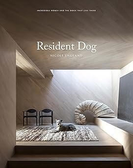 Resident Dog (Volume Two): Incredible Homes and the Dogs Who Live There Hardcover – November 24, 2020