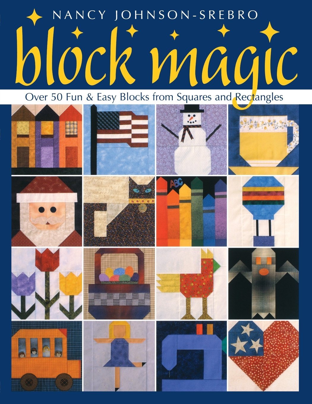Block Magic- Print on Demand Edition: Over 50 Fun and Easy Blocks from Squares and Rectangles (Over 50 Fun & Easy Blocks from Squares and Rectangles) by Nancy Johnson-Srebro (15-Apr-2010) Paperback