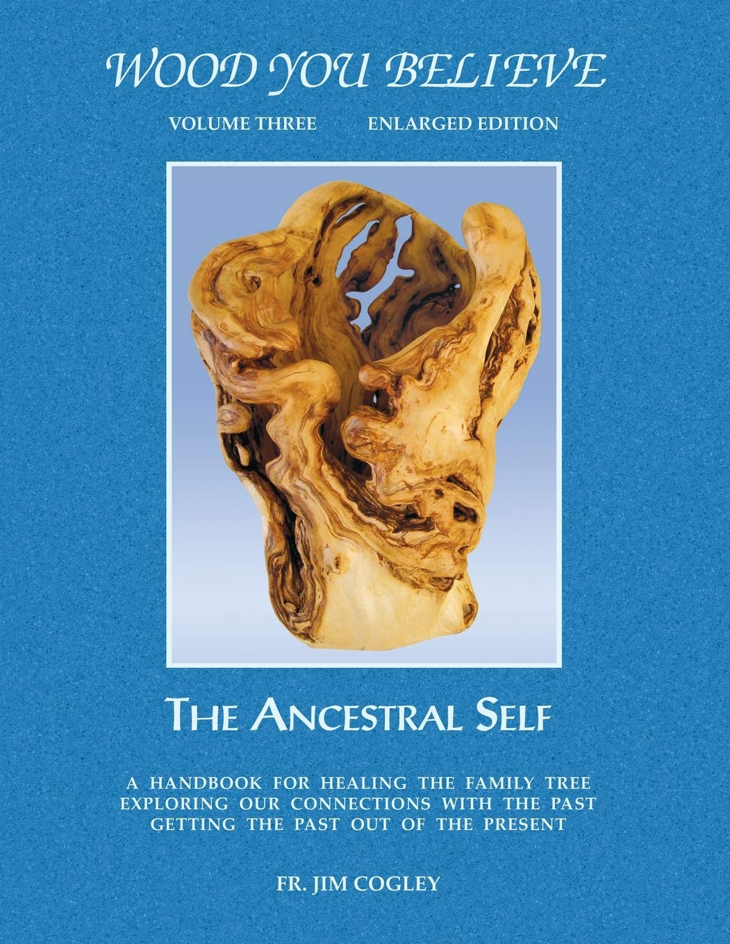 WOOD YOU BELIEVE: THE ANCESTRAL SELF