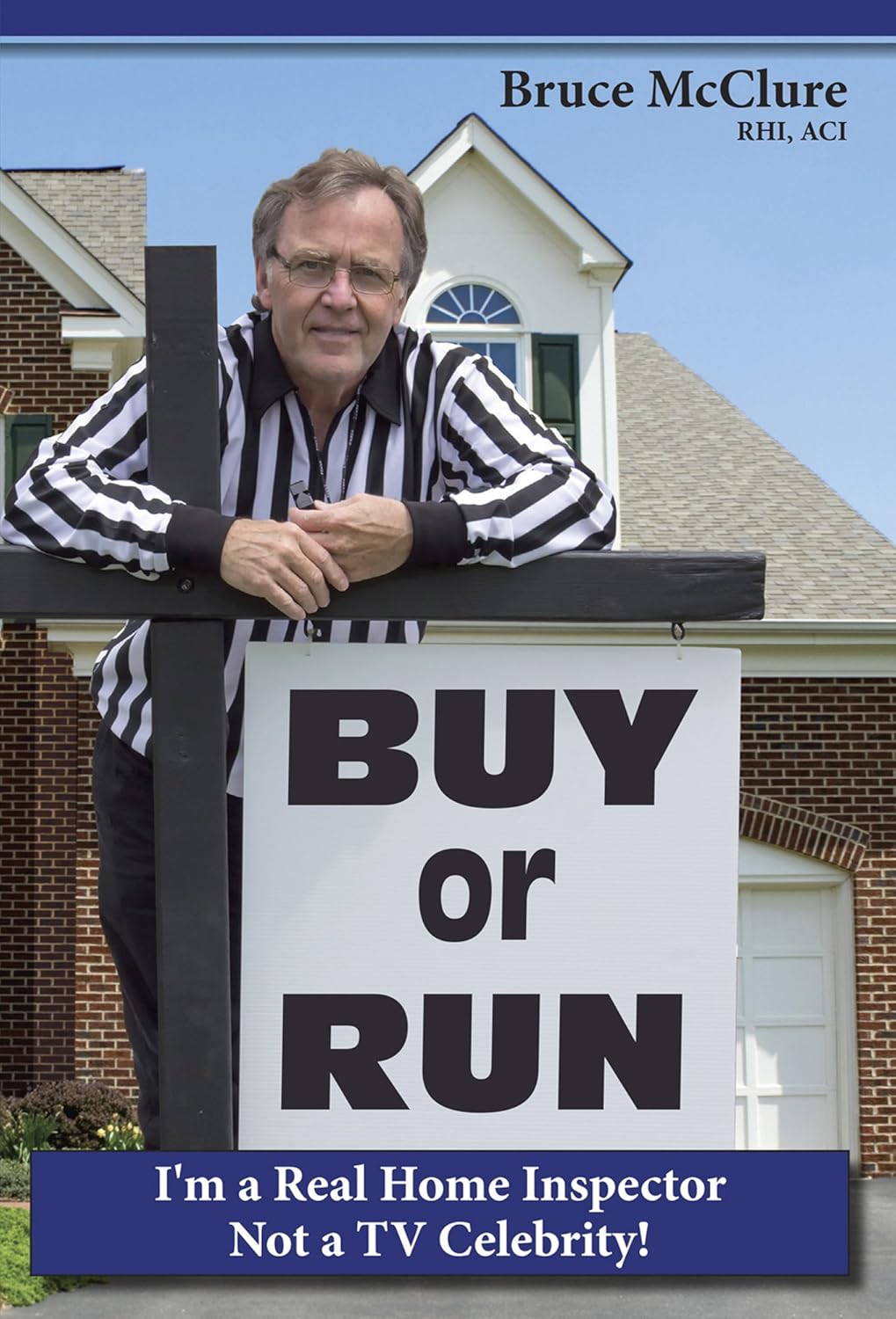 Buy or Run I'm a Real Home Inspector Not a TV Celebrity! eBook McClure RHI,ACI