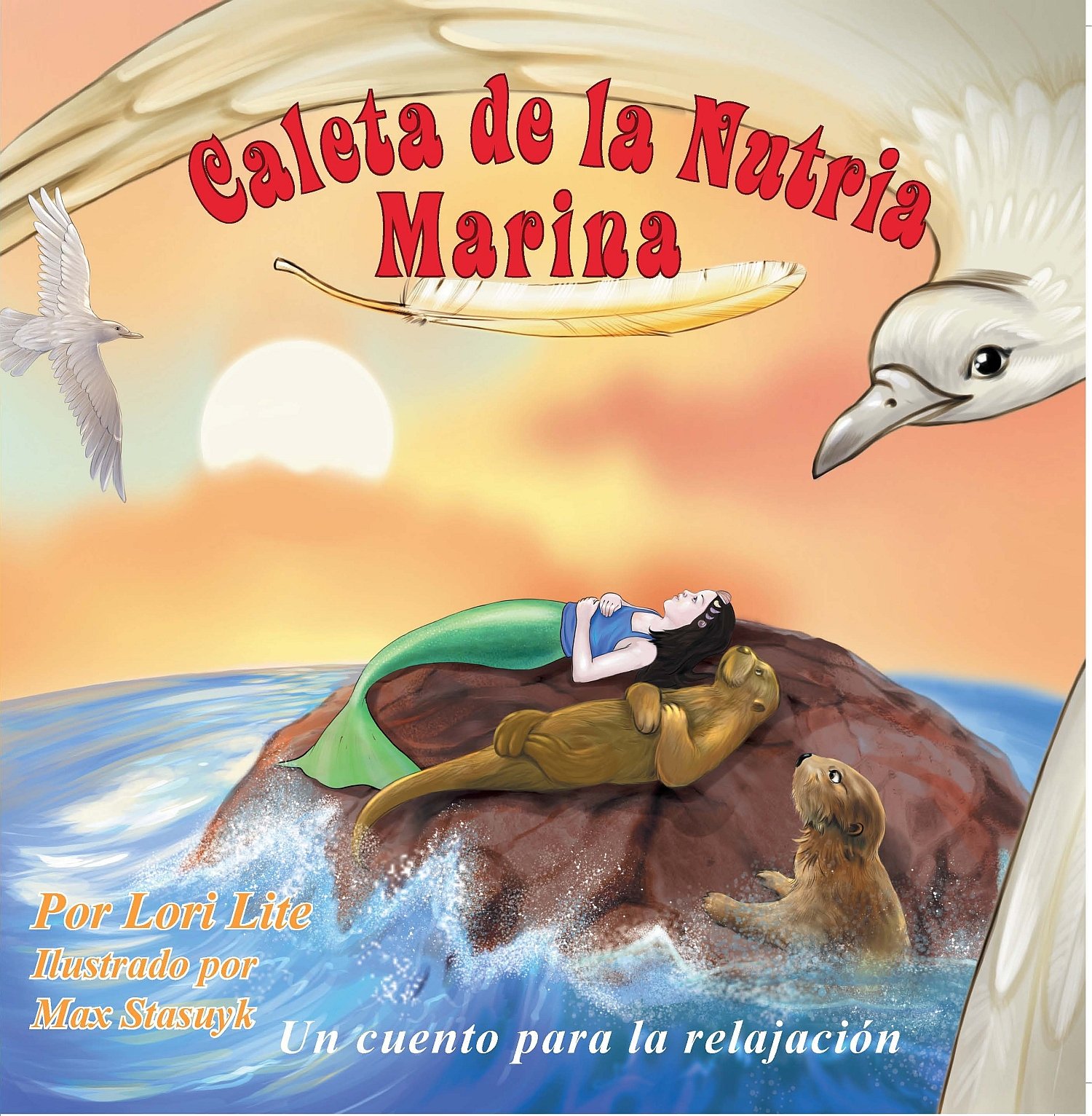 Caleta de la Nutria Marina: Cuentos para la ansiedad infantil, enseña la relajación, la respiración profunda para reducir la ansiedad, el estrés y la ira, ... fomenta el sueño sosegado (Spanish Edition)