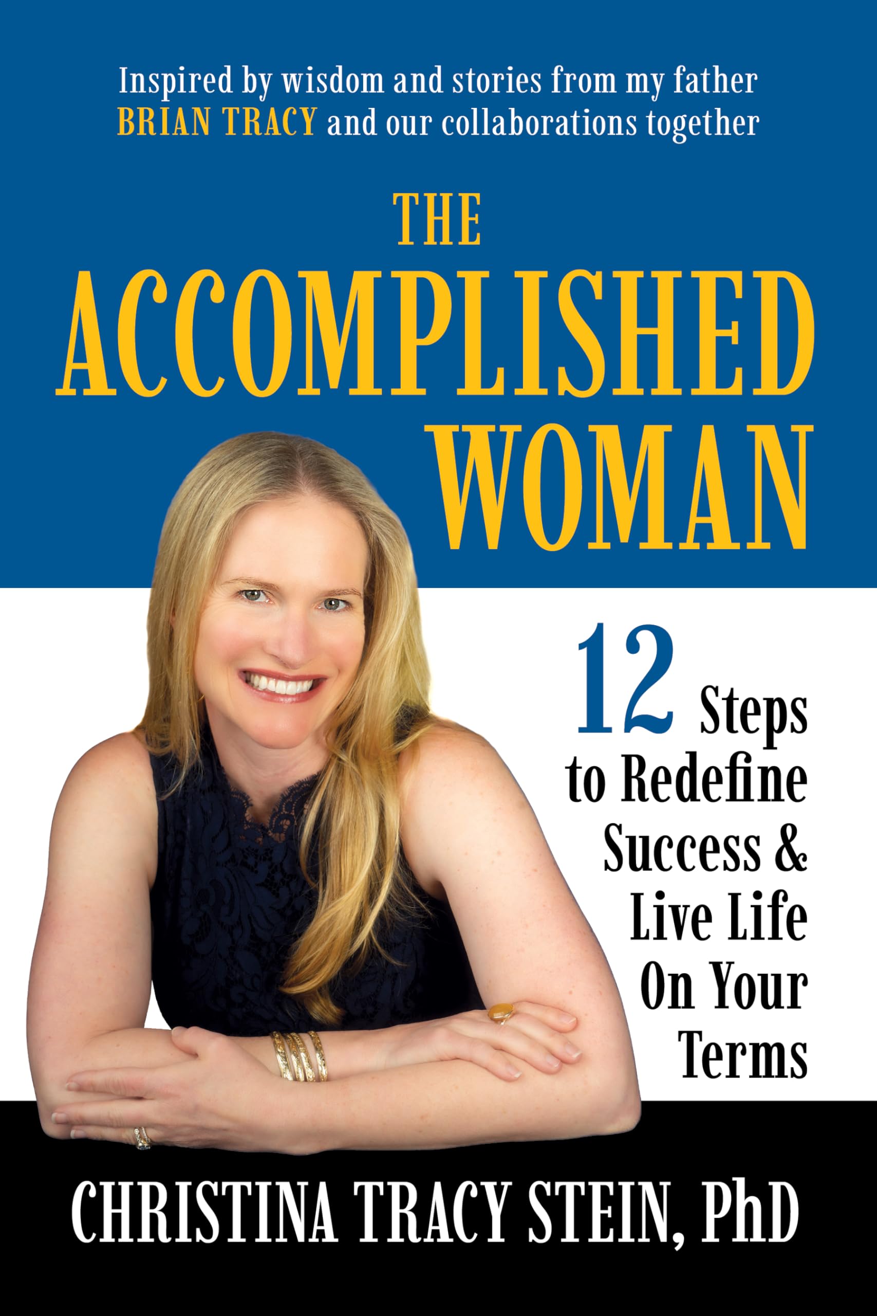 The Accomplished Woman: 12 Steps to Redefine Success and Live Life on Your Terms