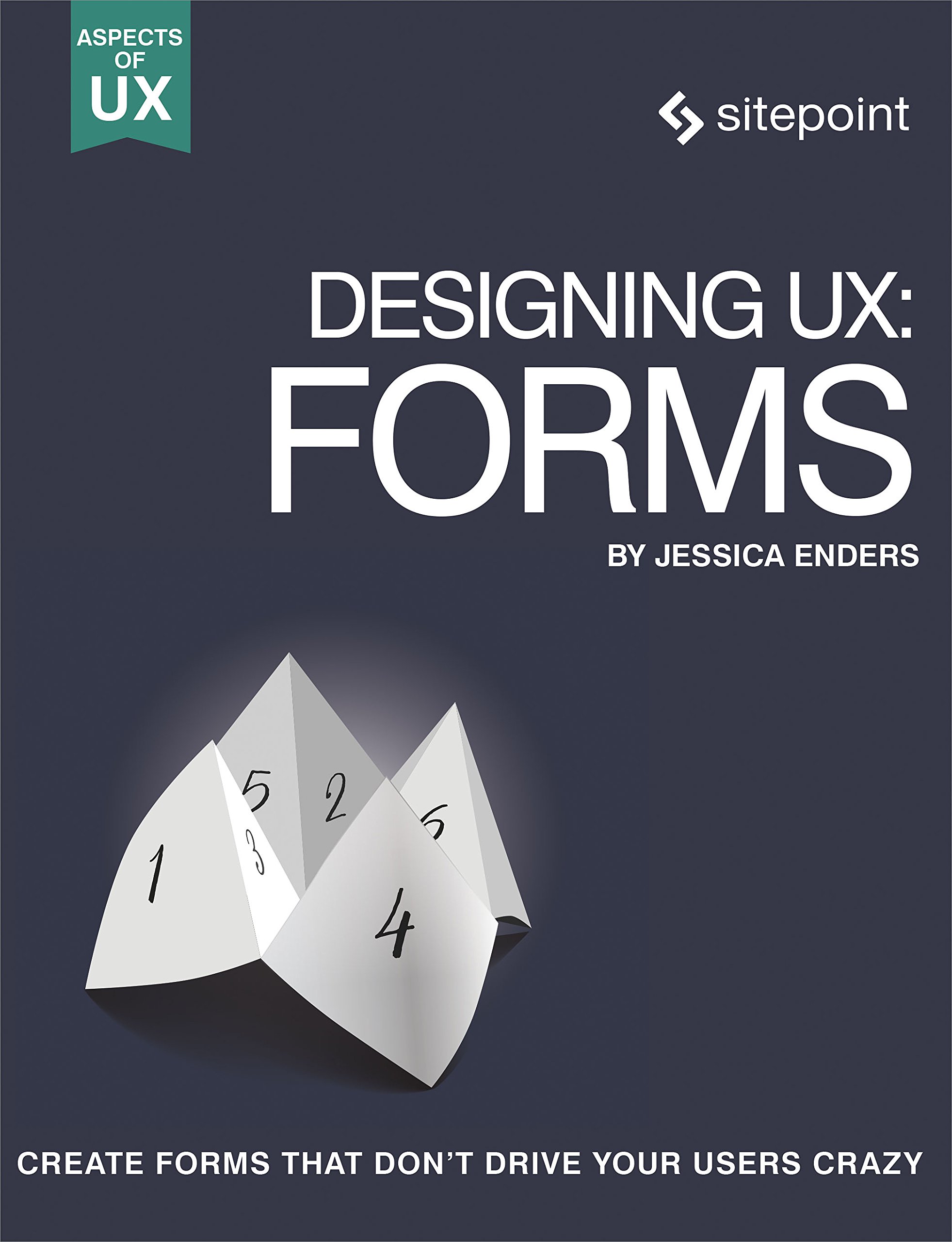 Designing UX: Forms: Create Forms That Don't Drive Your Users Crazy