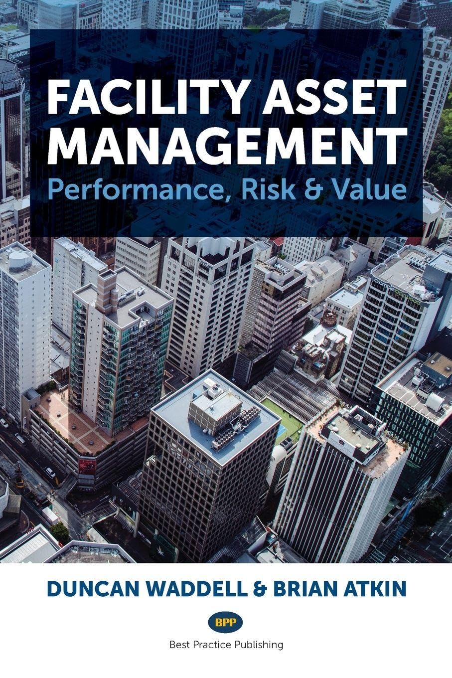 Facility Asset Management: Performance, Risk & Value