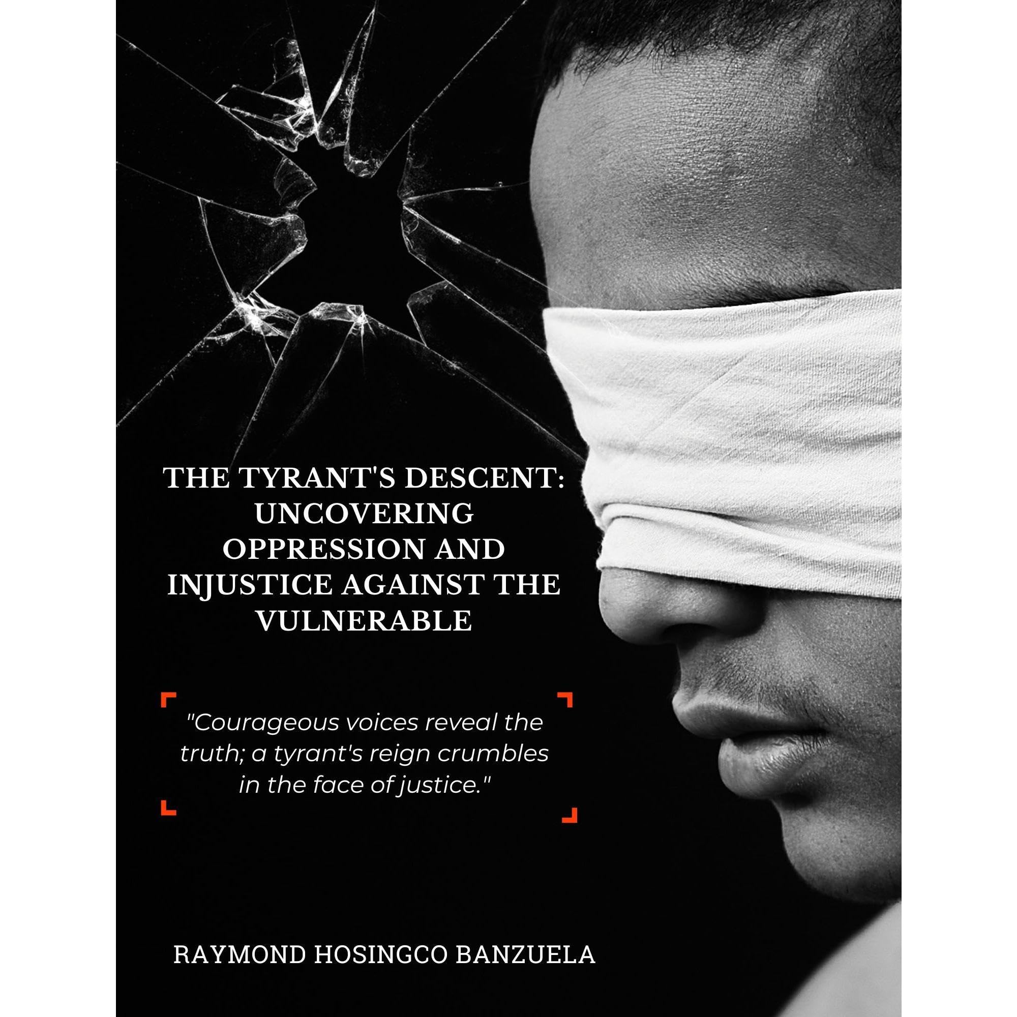 The Tyrant's Descent: Uncovering Oppression and Injustice Against the Vulnerable