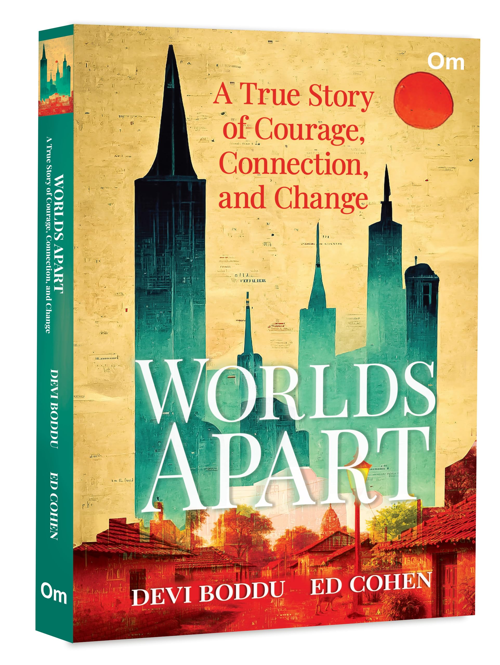 Worlds Apart: A True Story of Courage Connection and Change