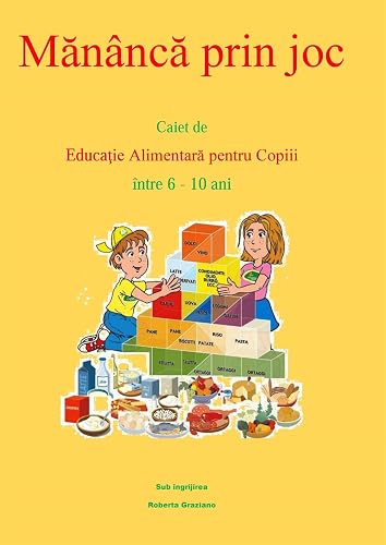 Mănâncă prin joc. Caiet de educaţie alimentară pentru copii între 6-10 ani.