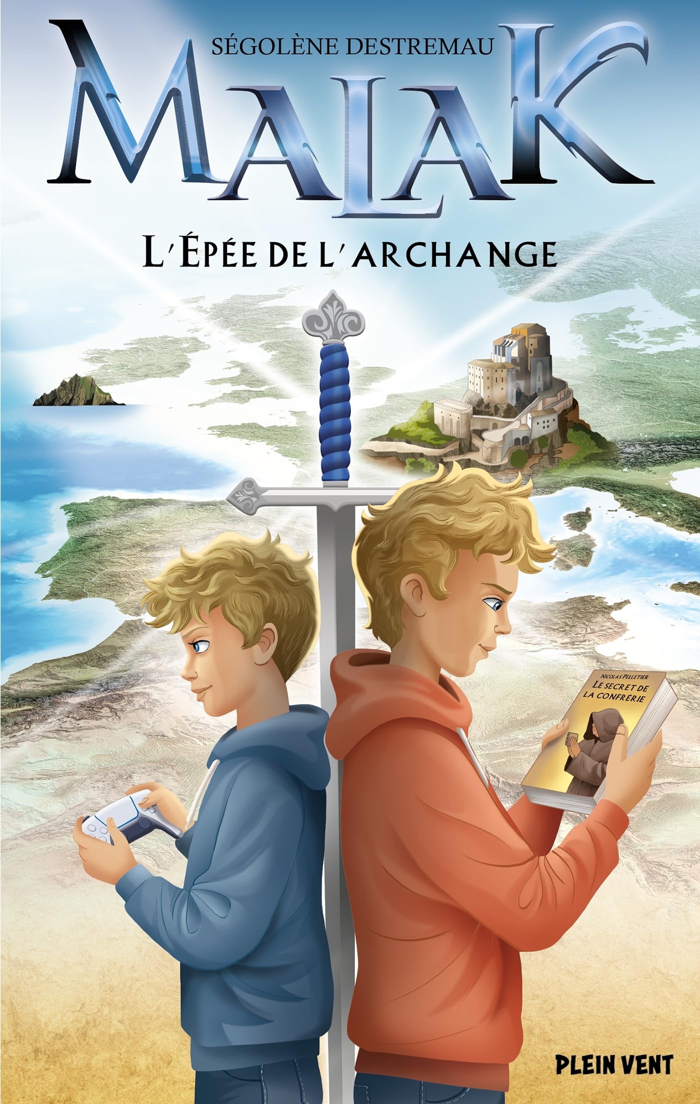 Ségolène DestremauL'Épée de l'Archange: Malak - Tome 2