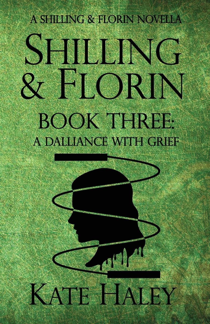 Shilling & Florin Book Three: A Dalliance with Grief: A Shilling & Florin Mystery