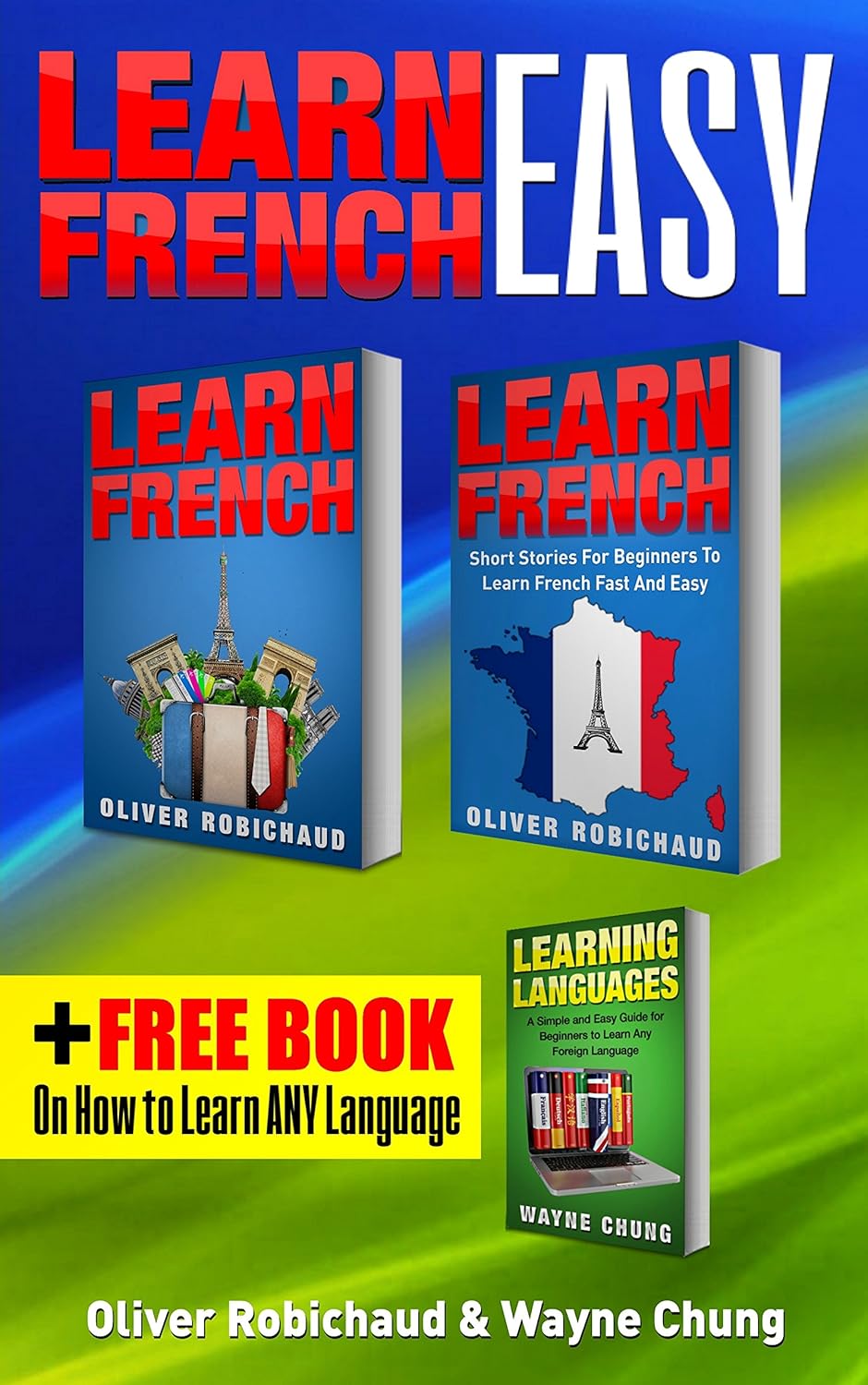 Learn French 3 Books in 1! A Fast and Easy Guide for