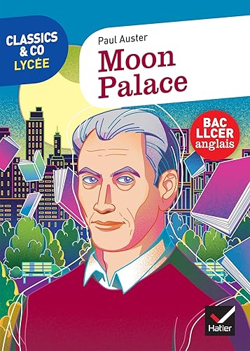 Classics &amp; Co Anglais LLCE 1re - Moon Palace, Paul Auster - Éd. 2022 - Livre élève