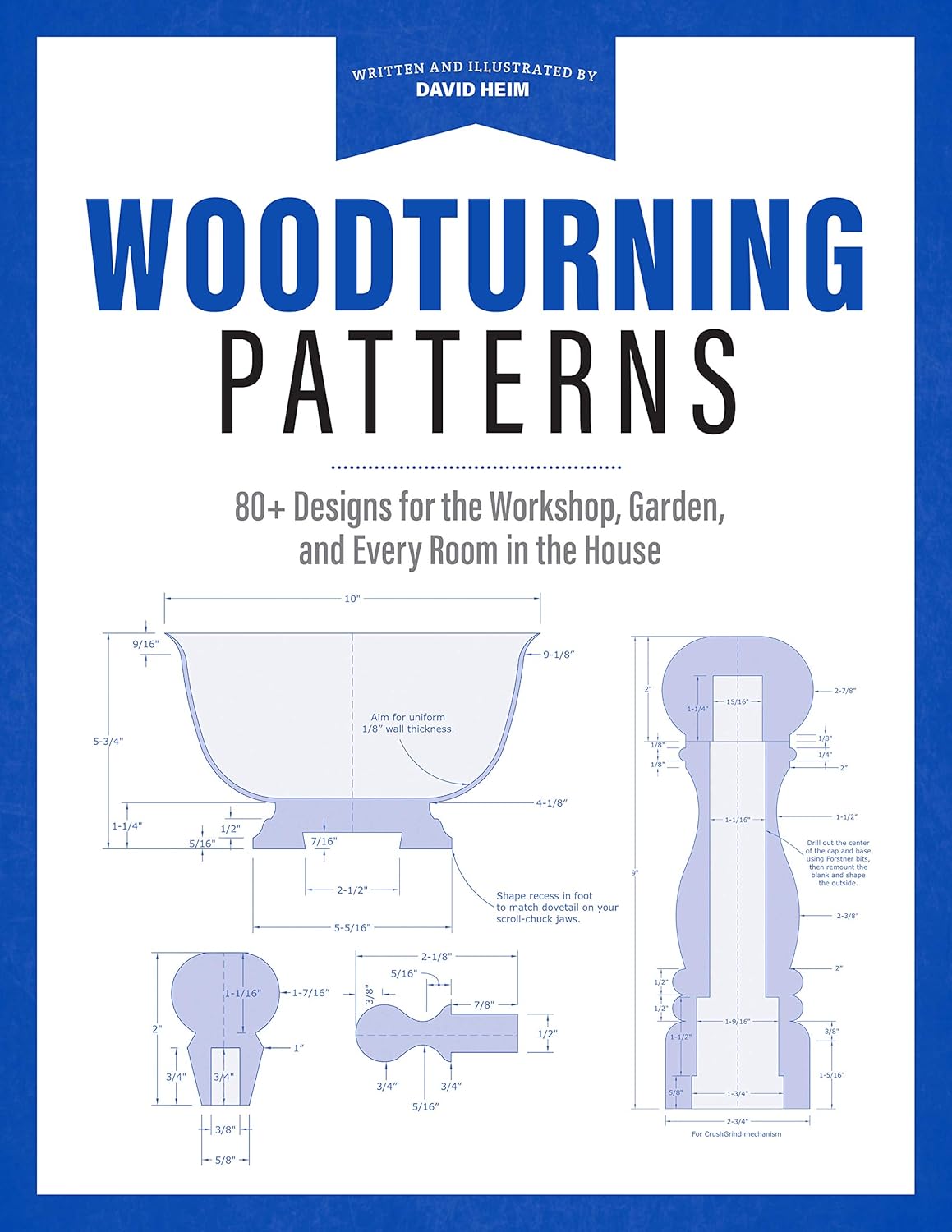Woodturning Patterns: 80+ Designs for the Workshop, Garden, and Every Room in the House