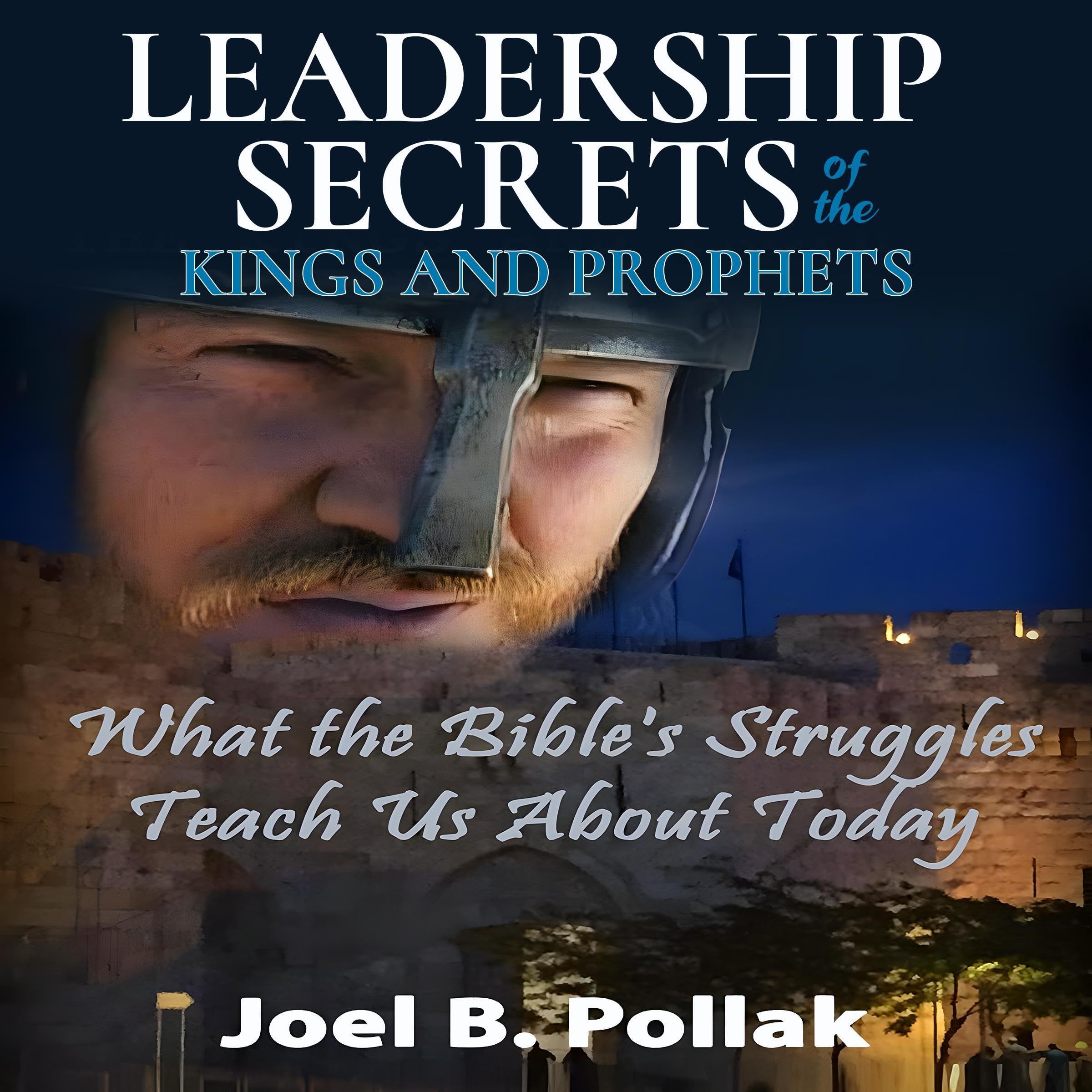 Leadership Secrets of the Kings and Prophets