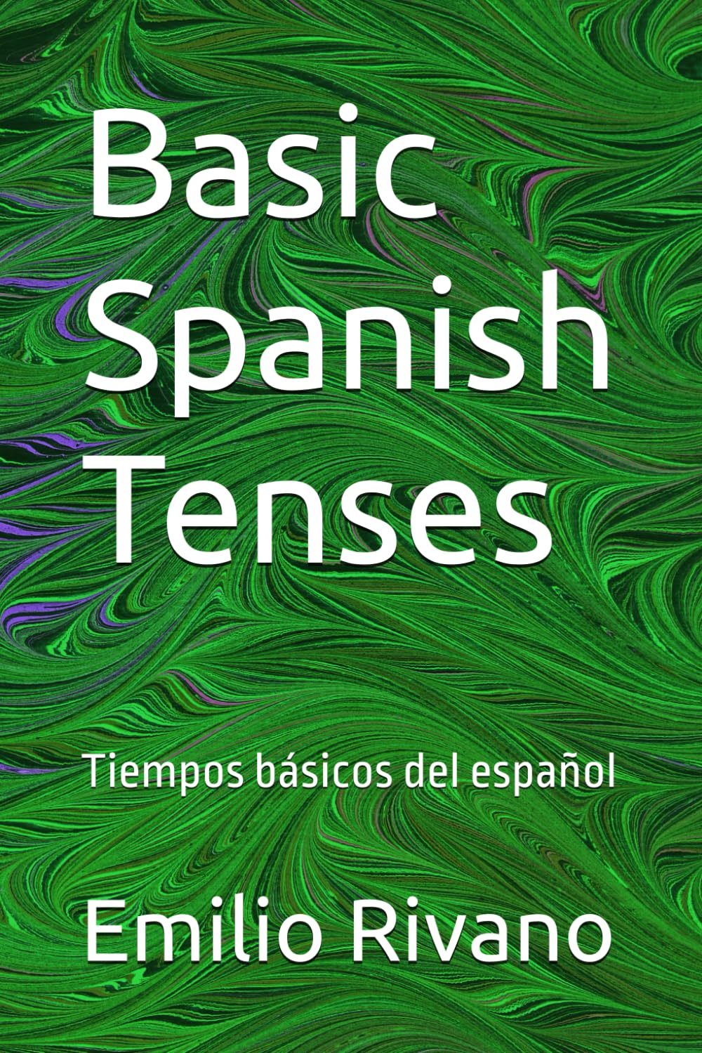 Basic Spanish Tenses: Tiempos básicos del español