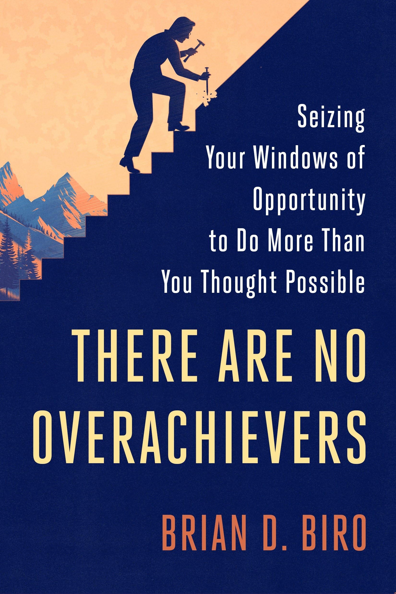 Buy There Are No Overachievers: Seizing Your Windows of Opportunity to Do More Than You Thought Possible — BookShops.in