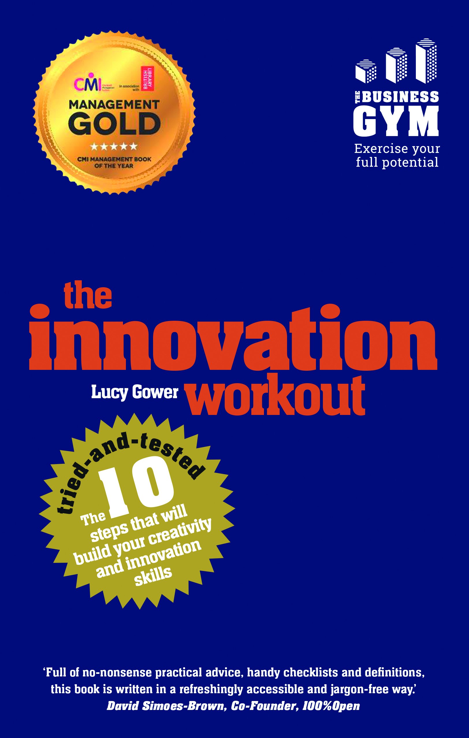 Innovation Workout, The: The 10 tried-and-tested steps that will build your creativity and innovation skills