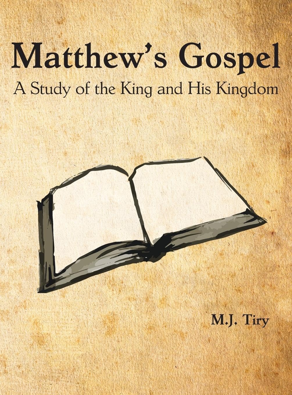 Matthew's Gospel: A Study of the King and His Kingdom