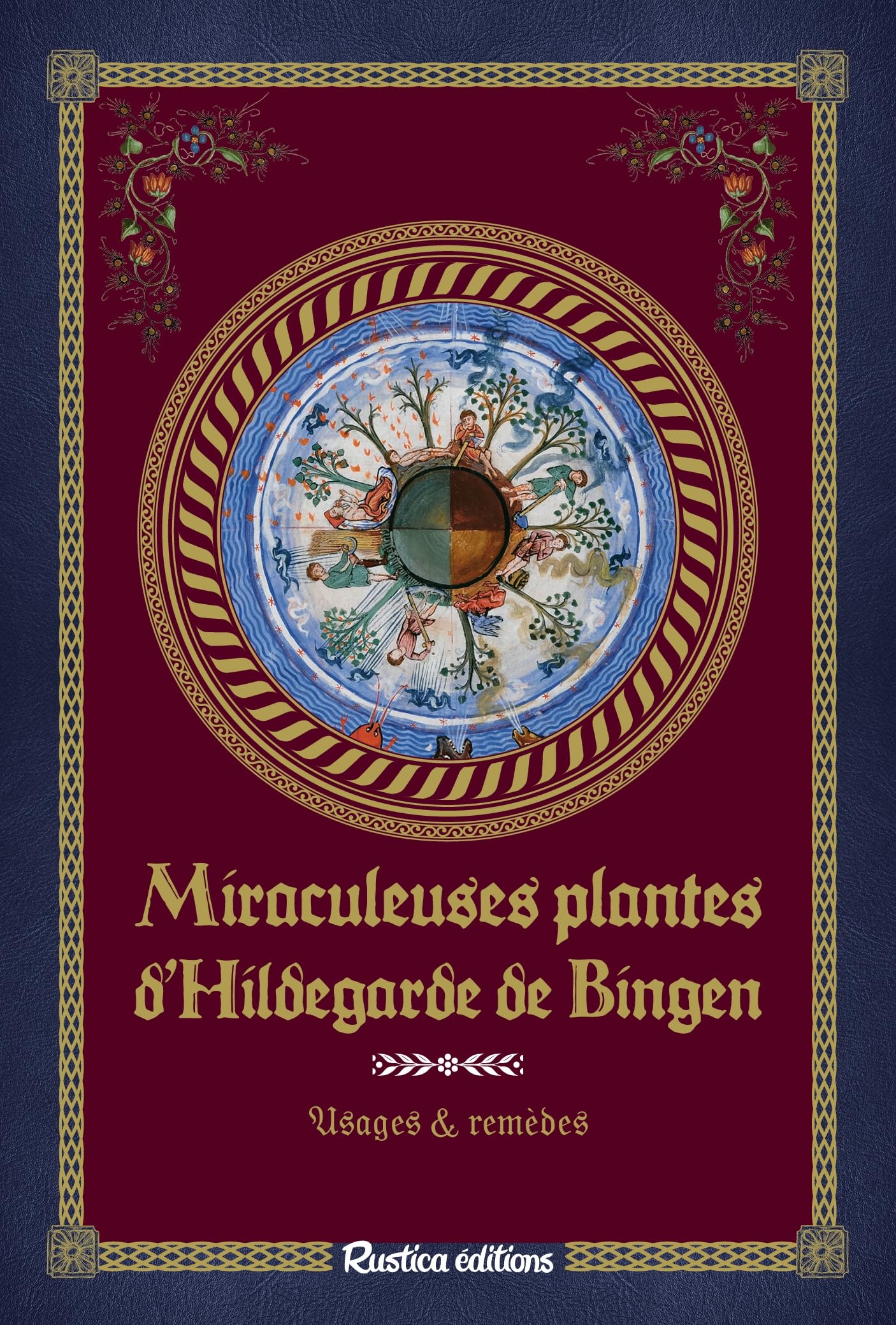 Miraculeuses plantes d'Hildegarde de Bingen: Usages & remèdes