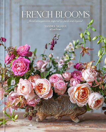 French Blooms: Floral Arrangements Inspired by Paris and Beyond Hardcover – March 21, 2023