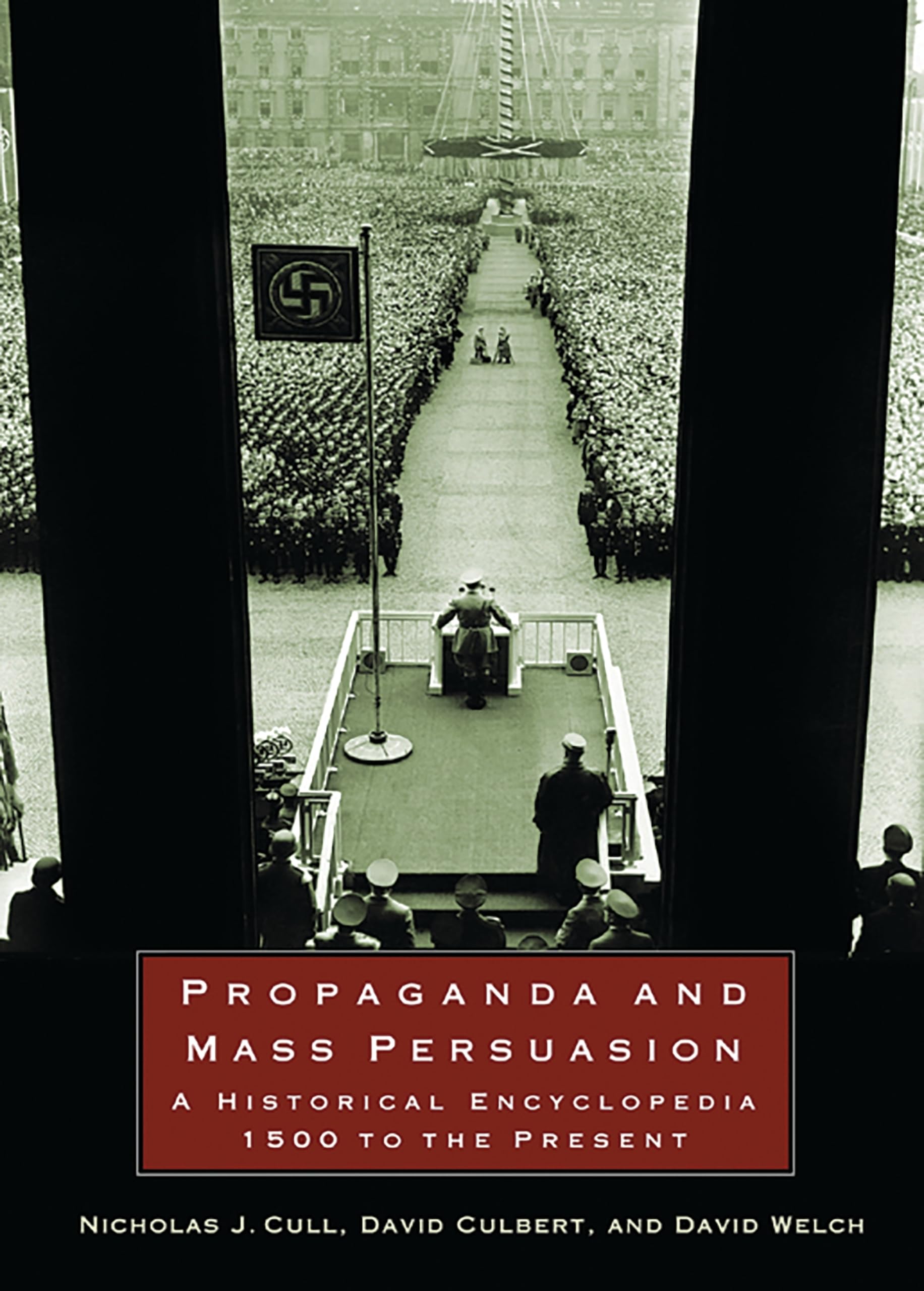 Buy Propaganda and Mass Persuasion: A Historical Encyclopedia, 1500 to the Present — BookShops.in