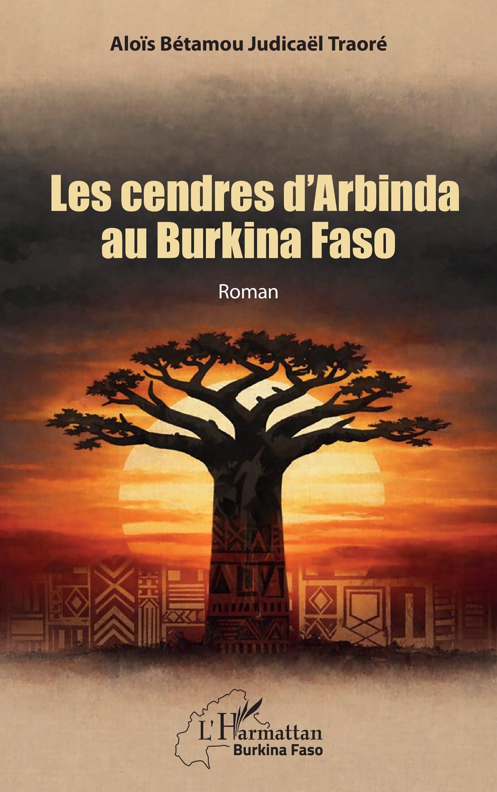 Les cendres d'Arbinda au Burkina Faso: Roman (Harmattan Burkina Faso)