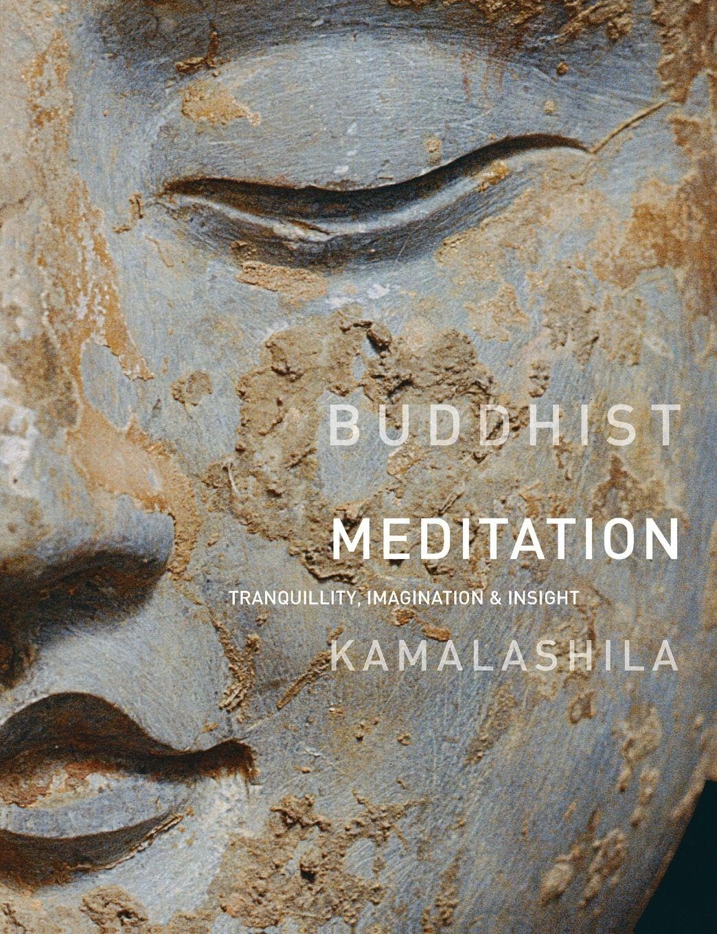 Buddhist Meditation: Tranquility, Imaginati by Dharmachari Kamalashila PAPERBACK