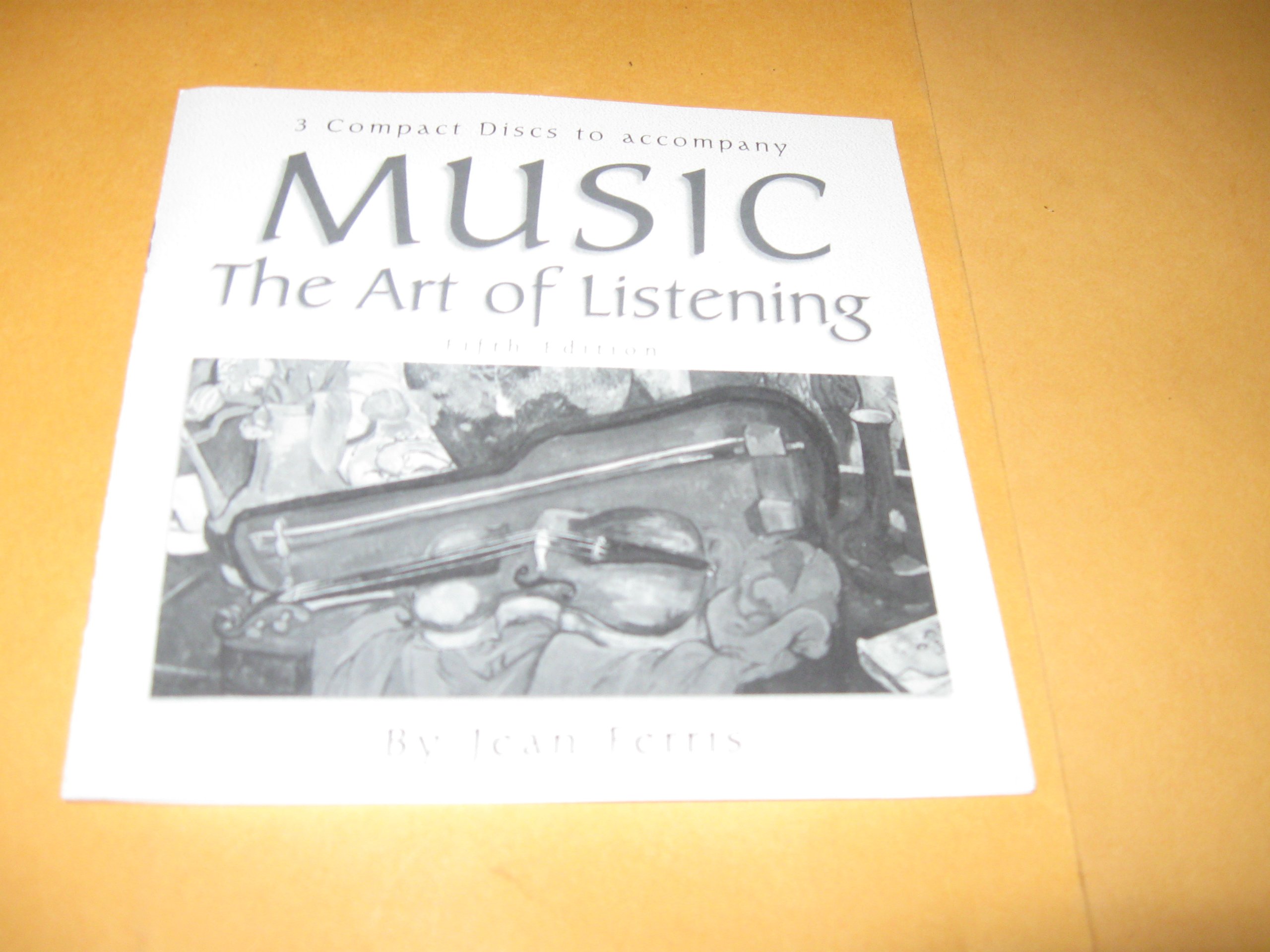 3 Compact Discs to Accompany Music: The Art of Listening