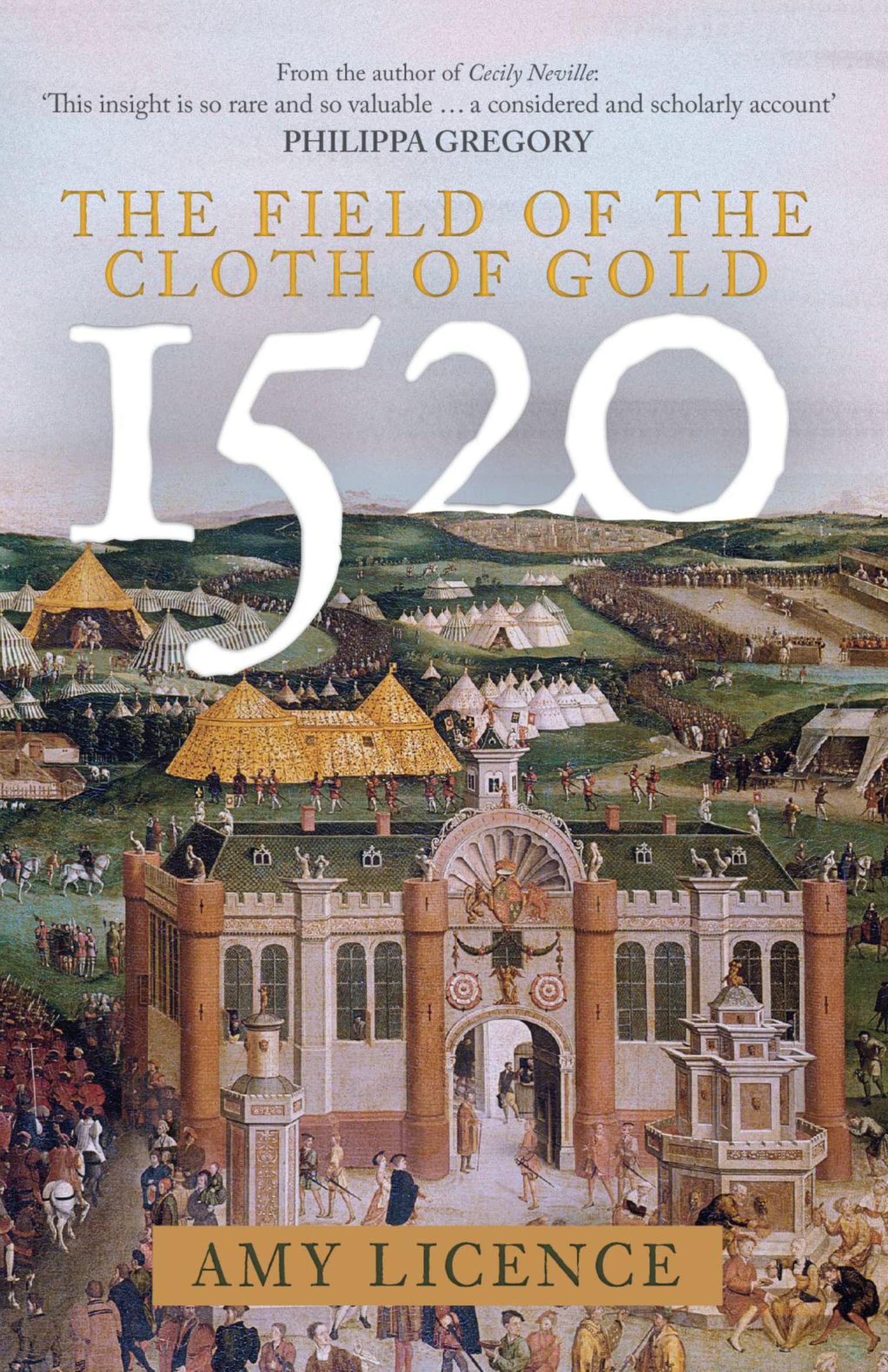 1520: The Field of the Cloth of Gold by Amy Licence (Paperback Book)
