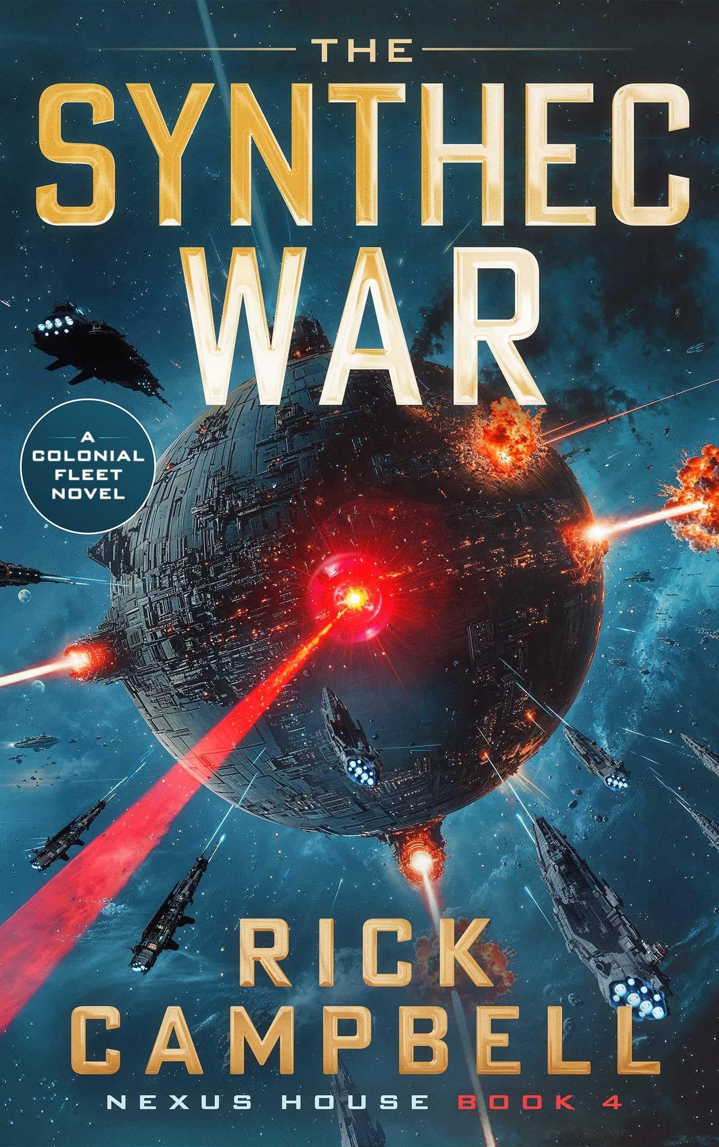 The Synthec War: A Colonial Fleet Novel: 4 (Nexus House)