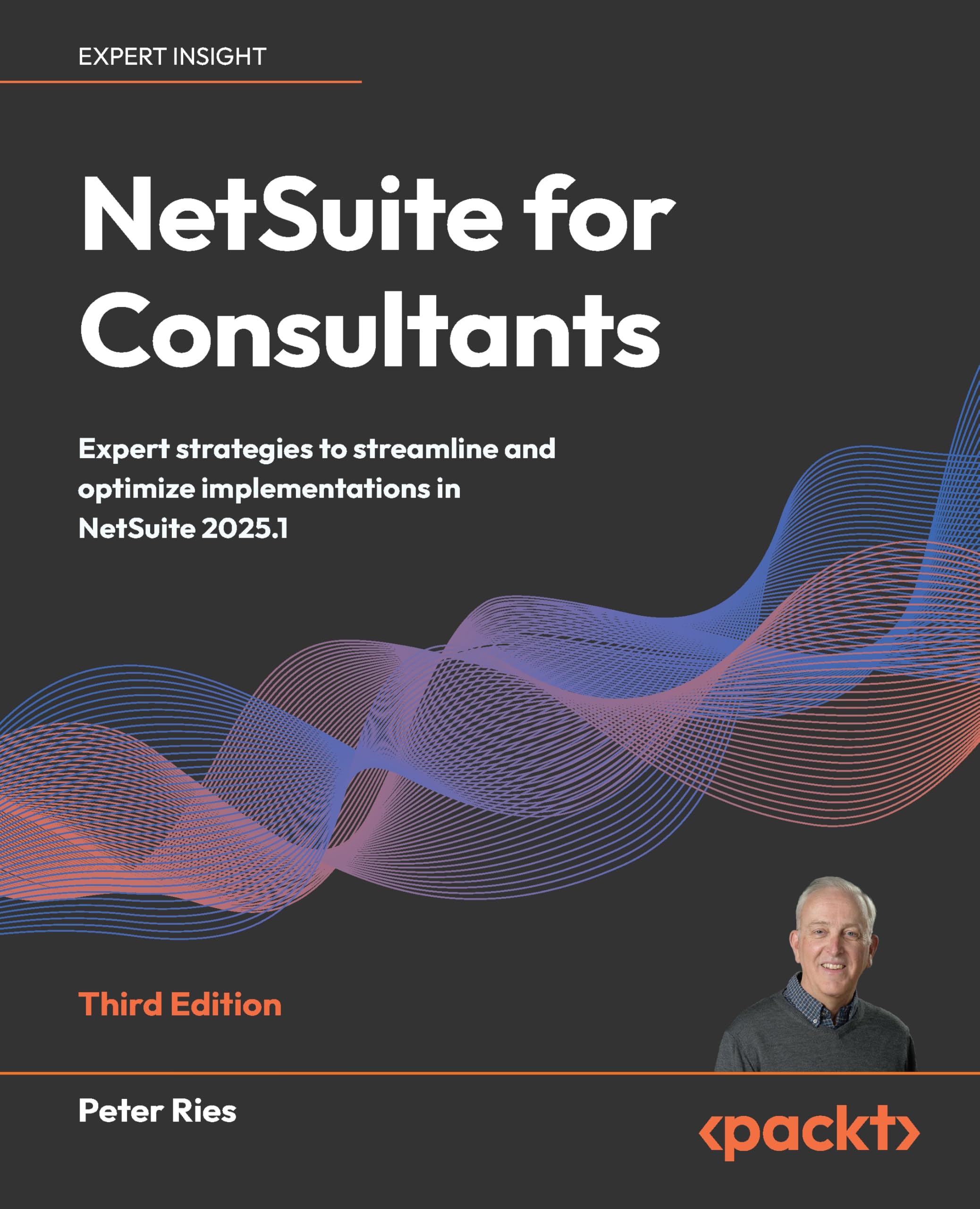 NetSuite for Consultants: Expert strategies to streamline and optimize implementations in NetSuite 2025.1