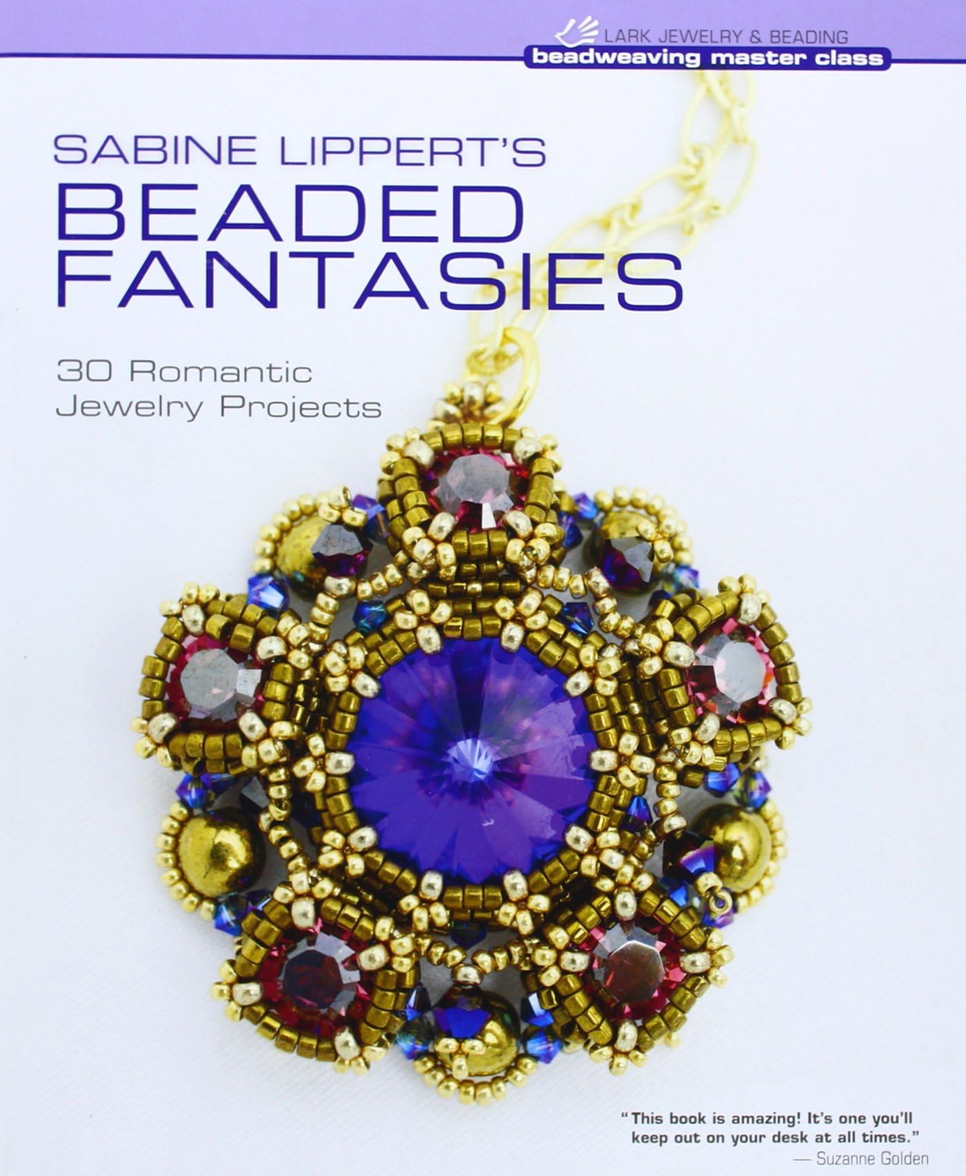 Sabine Lippert's Beaded Fantasies: 30 Romantic Jewelry Projects (Beadweaving Master Class Series)